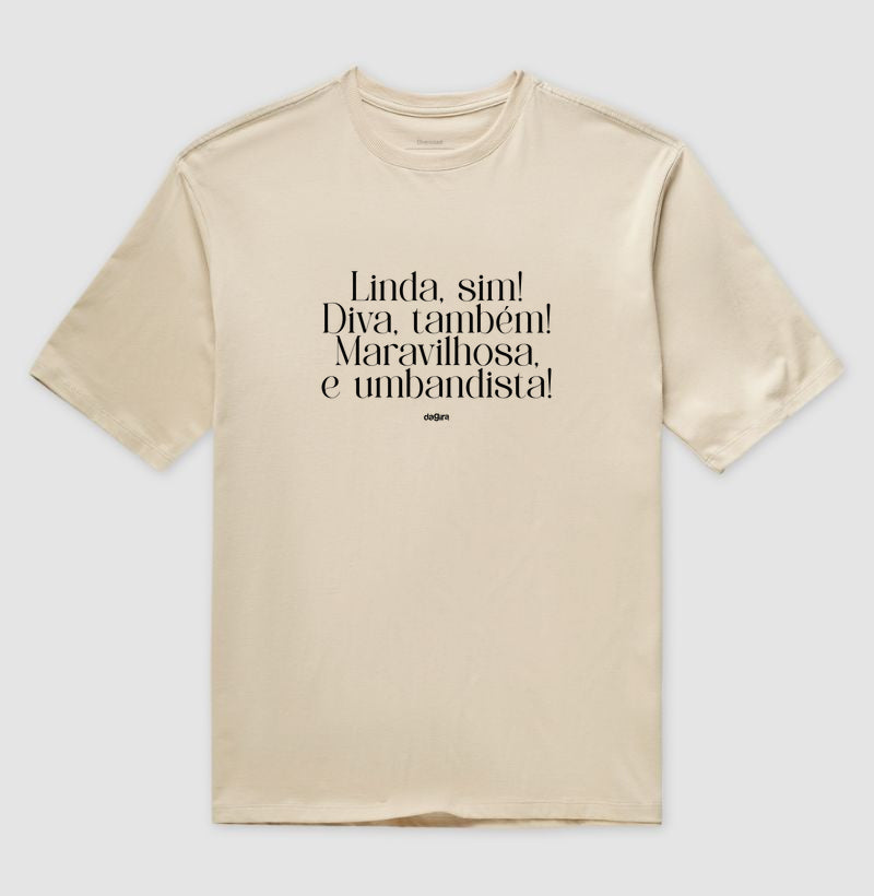 Camiseta Umbandista Linda e Diva Oversized | Dagira