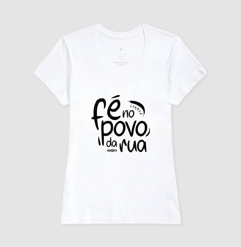 Camiseta Umbanda Fé no Povo da Rua | Dagira