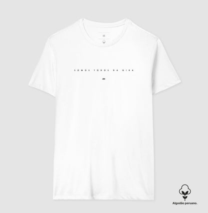 Camiseta Somos Todos da Gira Algodão Peruano | Dagira