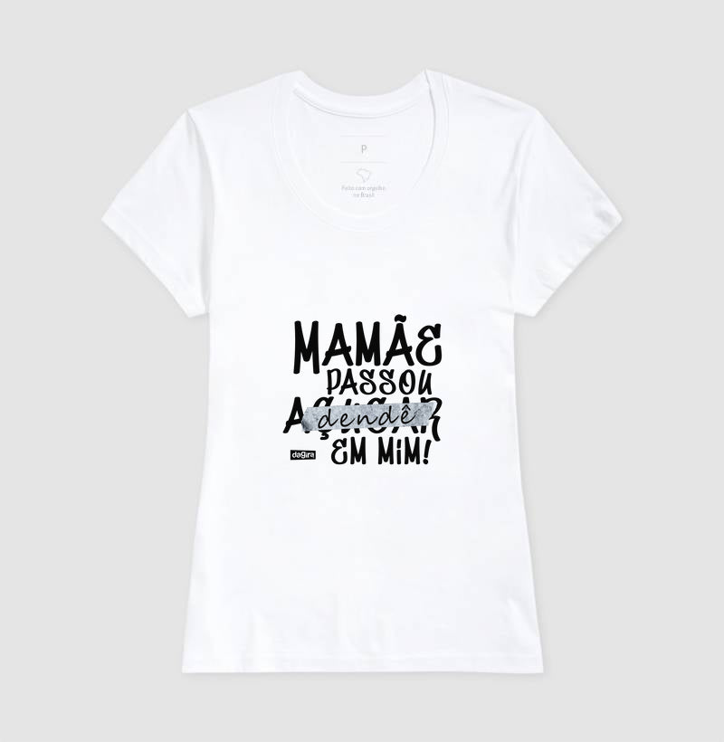 Camiseta Umbanda Mamãe Passou Dendê | Dagira