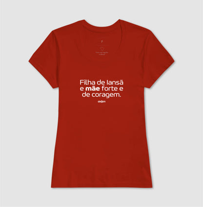 Camiseta Filha de Iansã Mãe de Coragem | Dagira