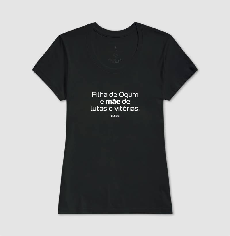 Camiseta Filha de Ogum Mãe de Vitórias | Dagira
