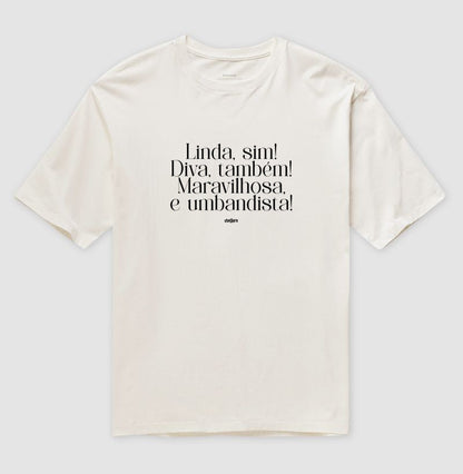 Camiseta Umbandista Linda e Diva Oversized | Dagira
