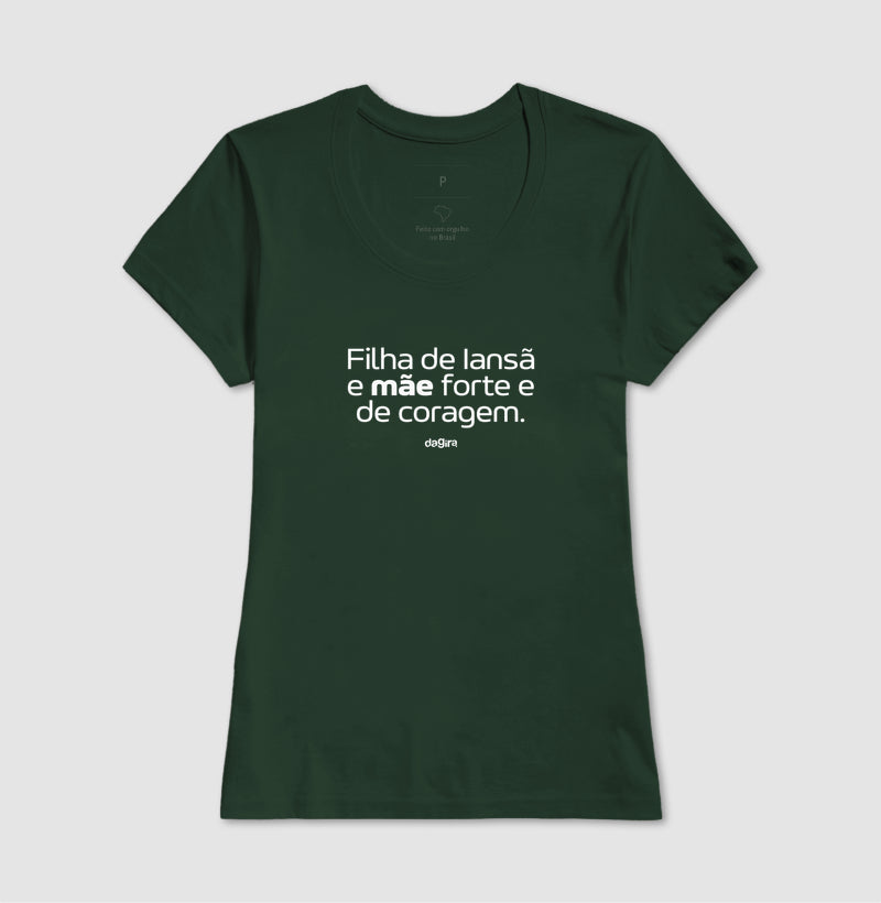 Camiseta Filha de Iansã Mãe de Coragem | Dagira