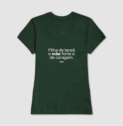 Camiseta Filha de Iansã Mãe de Coragem | Dagira