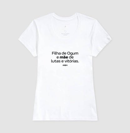 Camiseta Filha de Ogum Mãe de Vitórias | Dagira