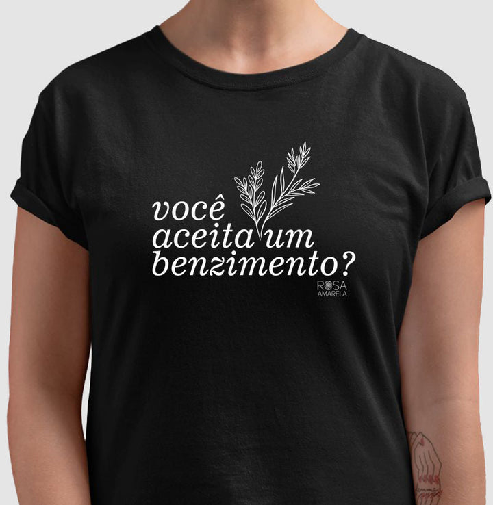 Camiseta Benzimento Você aceita um benzimento? | Dagira