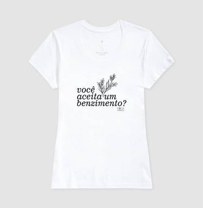 Camiseta Benzimento Você aceita um benzimento? | Dagira
