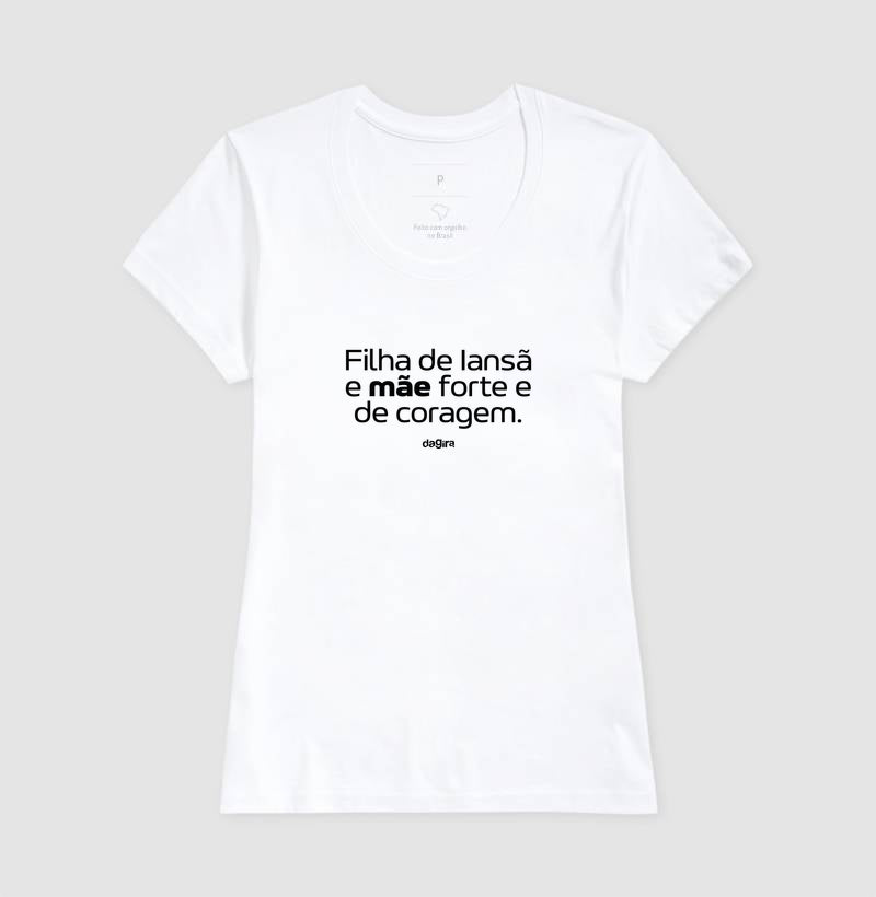 Camiseta Minha Mãe é Filha de Iansã | Dagira
