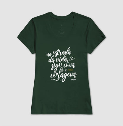Camiseta Na Estrada da Vida Fé e Coragem | Dagira
