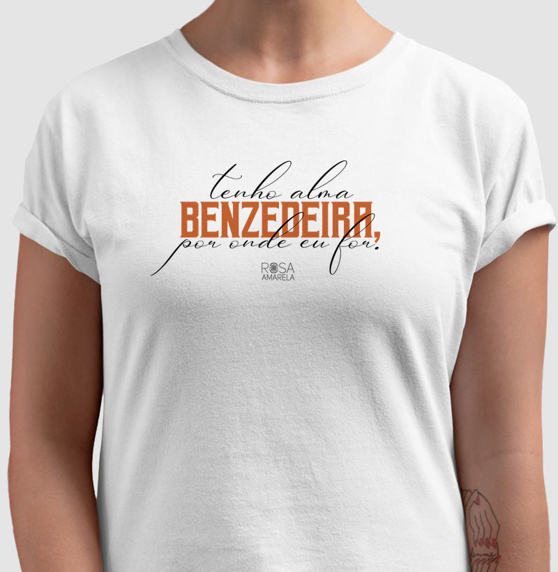 Camiseta Tenho Alma de Benzedeira Unissex | Dagira