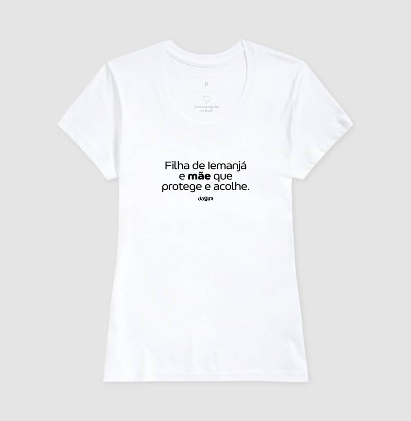 Camiseta Filha de Iemanjá Mãe que Acolhe | Dagira