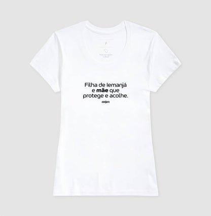 Camiseta Filha de Iemanjá Mãe que Acolhe | Dagira