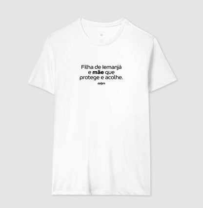 Camiseta Filha de Iemanjá Mãe que Acolhe | Dagira