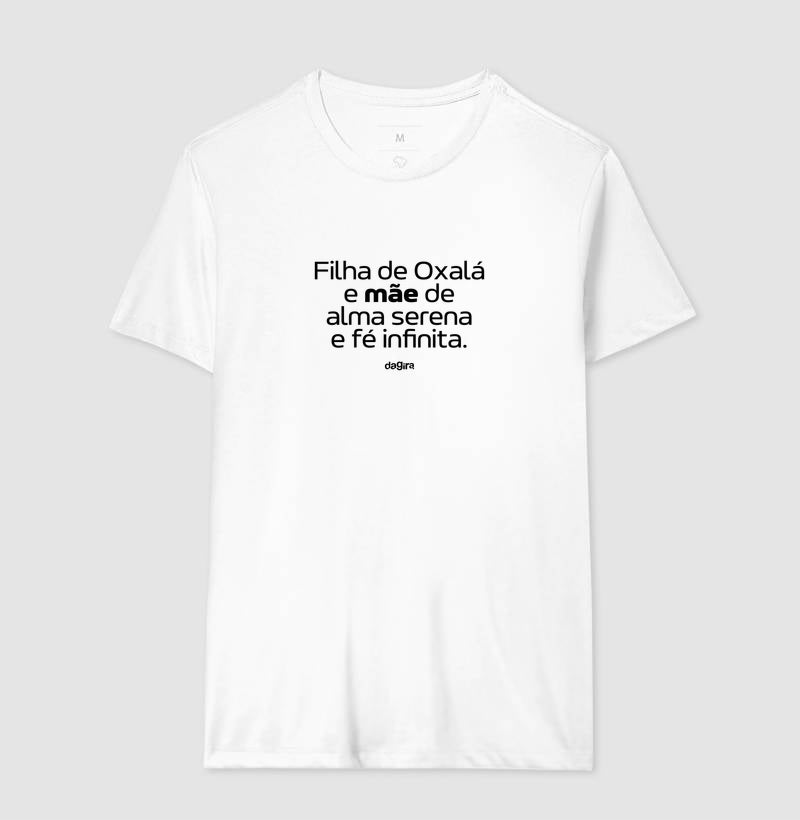 Camiseta Filha de Oxalá Mãe Serena | Dagira