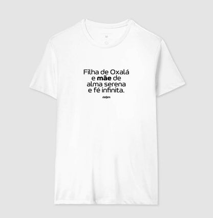 Camiseta Filha de Oxalá Mãe Serena | Dagira