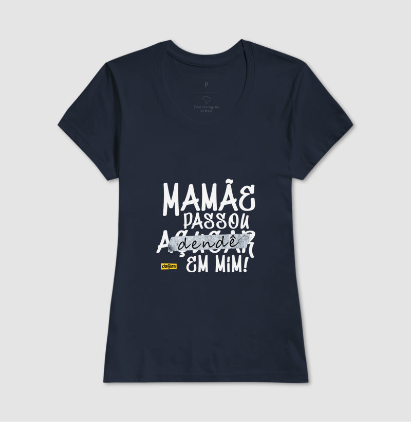 Camiseta Umbanda Mamãe Passou Dendê | Dagira
