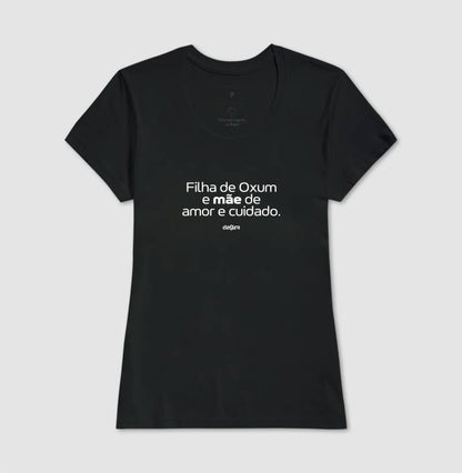 Camiseta Filha de Oxum Mãe de Cuidado | Dagira