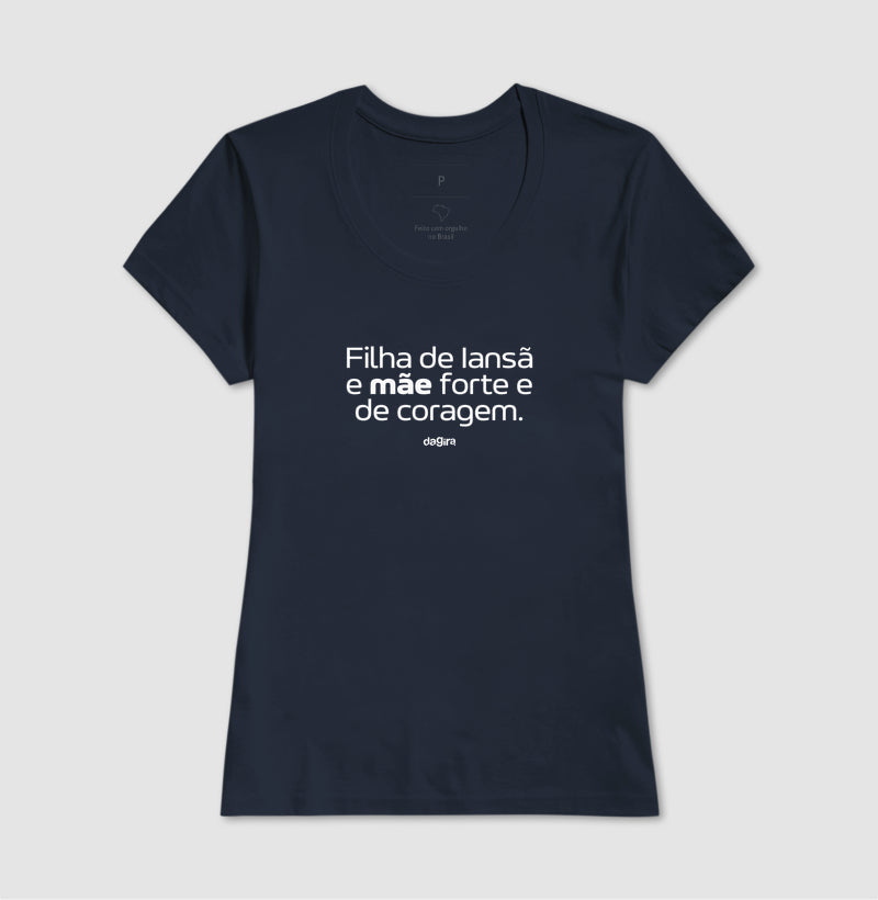 Camiseta Filha de Iansã Mãe de Coragem | Dagira
