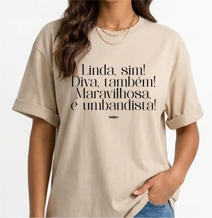 Camiseta Umbandista Linda e Diva Oversized | Dagira