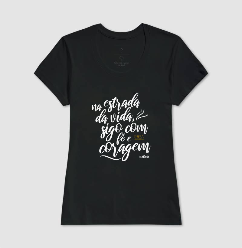 Camiseta Na Estrada da Vida Fé e Coragem | Dagira