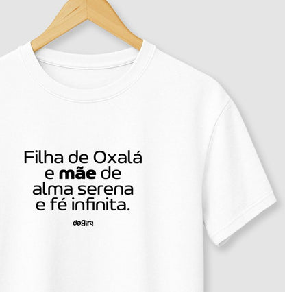 Camiseta Filha de Oxalá Mãe Serena | Dagira