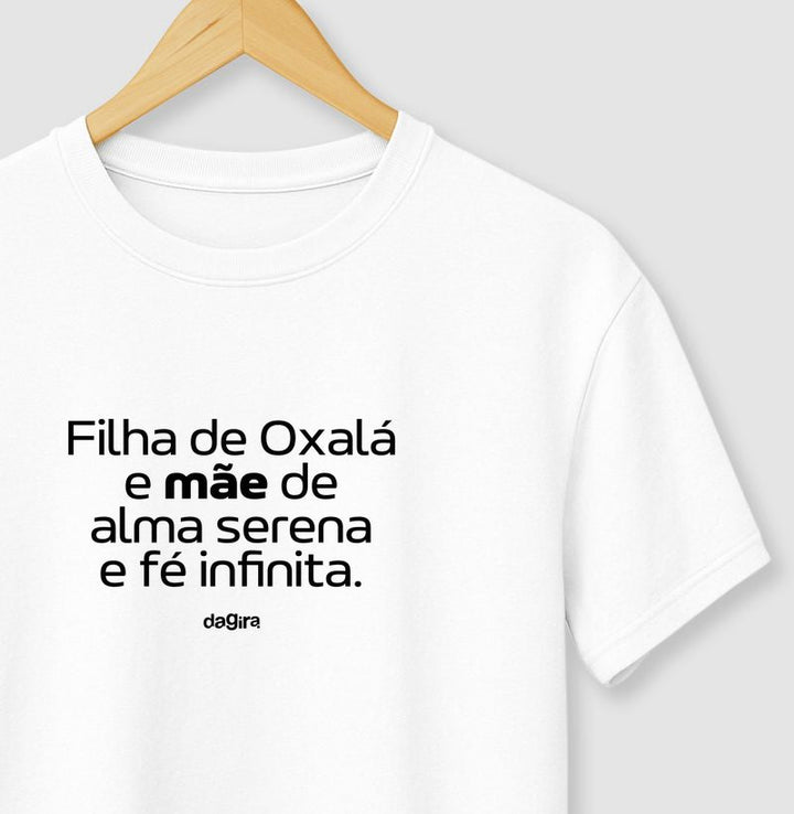 Camiseta Filha de Oxalá Mãe Serena | Dagira
