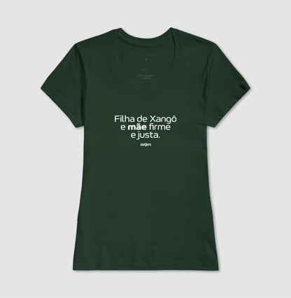 Camiseta Filha de Xangô Mãe Firme e Justa | Dagira