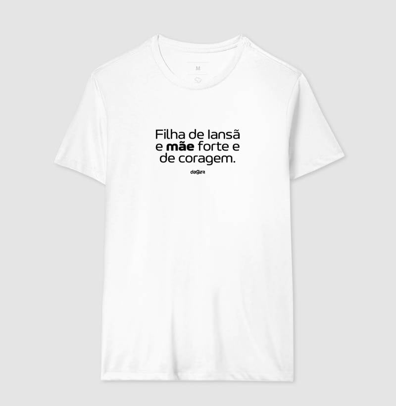 Camiseta Filha de Iansã Mãe de Coragem | Dagira