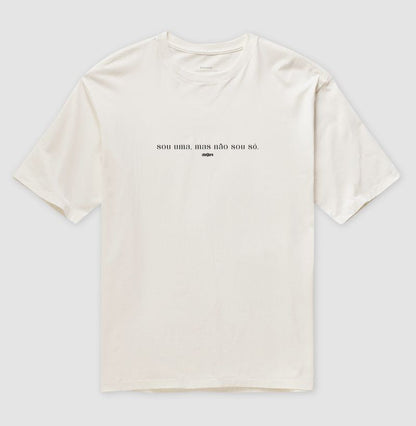 Camiseta Sou Uma Mas Não Sou Só Oversized | Dagira