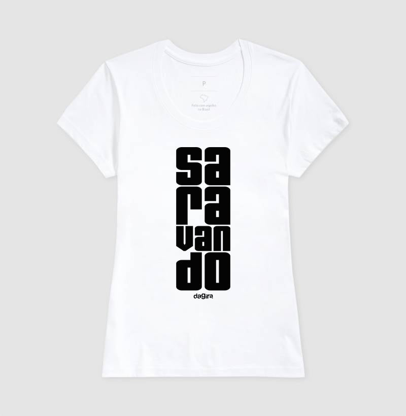 Camiseta Saravando Algodão Premium | Dagira