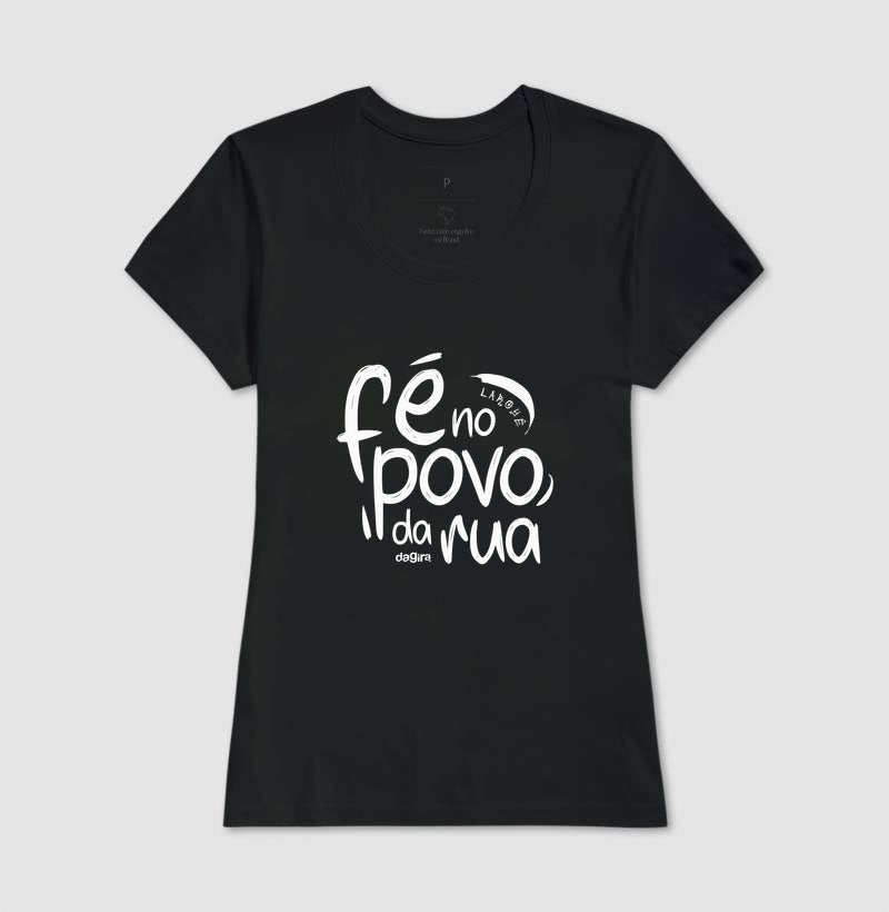 Camiseta Umbanda Fé no Povo da Rua | Dagira