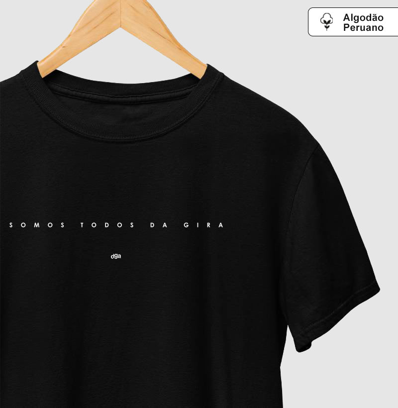 Camiseta Somos Todos da Gira Algodão Peruano | Dagira