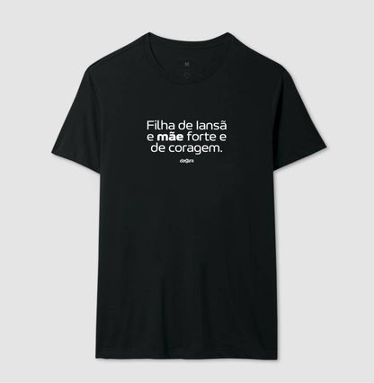Camiseta Filha de Iansã Mãe de Coragem | Dagira