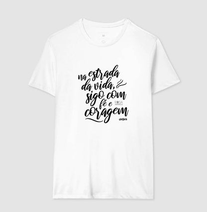 Camiseta Na Estrada da Vida Fé e Coragem | Dagira