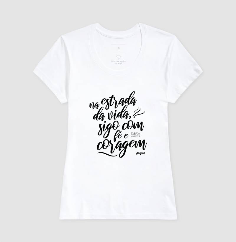 Camiseta Na Estrada da Vida Fé e Coragem | Dagira