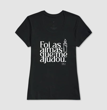 Camiseta Umbanda Foi as Almas que me Ajudou | Dagira