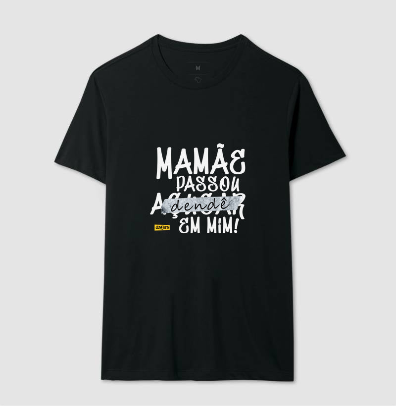 Camiseta Umbanda Mamãe Passou Dendê | Dagira